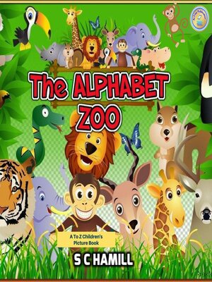 cover image of The Alphabet Zoo. a to Z Children's Picture Book.